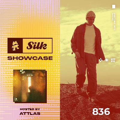 Monstercat Silk Showcase 836 (Hosted by ATTLAS)