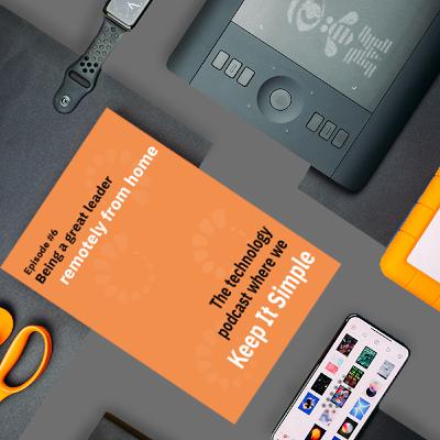 Episode: #6: How to be a Great Leader while Working Remotely