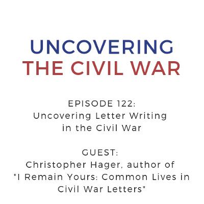 Episode 122: Uncovering Letter Writing in the Civil War