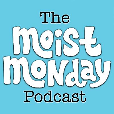 Being An Idiot Is Contagious | The Moist Monday Podcast Ep. #199 w/ Robert Zortman & Jacob White