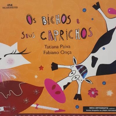 Os bichos e seus caprichos Os bichos e seus caprichos