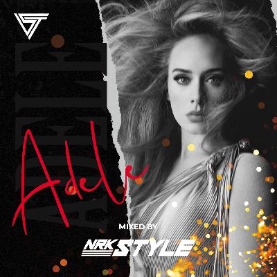 Episode 1: Adele Mixed By NRK Style (Podcast) Episode 1: Adele Mixed By NRK Style (Podcast)
