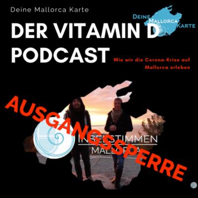 #3 Coronavirus auf Mallorca | Ausgangssperre - schon 3 Wochen - Deine Mallorca Karte - der Vitamin D Podcast #3 Coronavirus auf Mallorca | Ausgangssperre - schon 3 Wochen - Deine Mallorca Karte - der Vitamin D Podcast