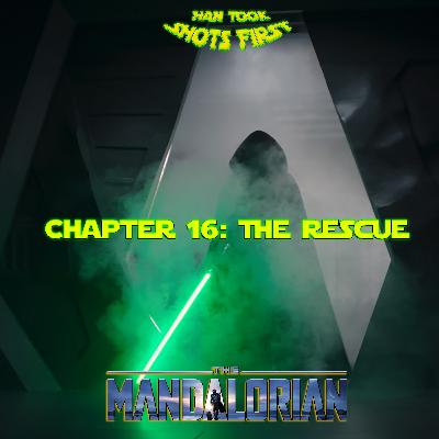 Ep 34: The Mandalorian Ch 16 - The Rescue Ep 34: The Mandalorian Ch 16 - The Rescue