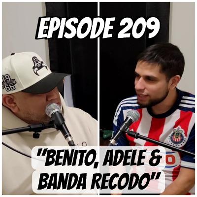 Episode 209 "Benito, Adele & Banda Recodo" Episode 209 "Benito, Adele & Banda Recodo"