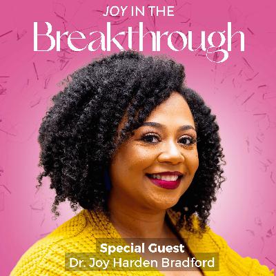 Sisterhood, Healing & the Power of Vulnerability with Dr. Joy Harden Bradford of Therapy for Black Girls