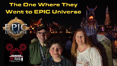 The One Where They Went to EPIC Universe