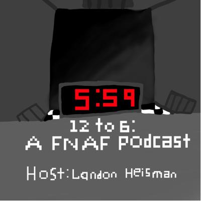 12 to 6: A FNAF Podcast. Episode 8: Live Q&A at Fair , and New FNAF Movie Trailer Review-( I Always Come Back)