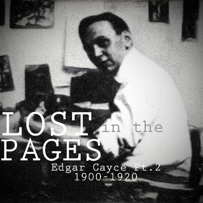Edgar Cayce Pt.2 (Remastered): 1900-1920 Edgar Cayce Pt.2 (Remastered): 1900-1920