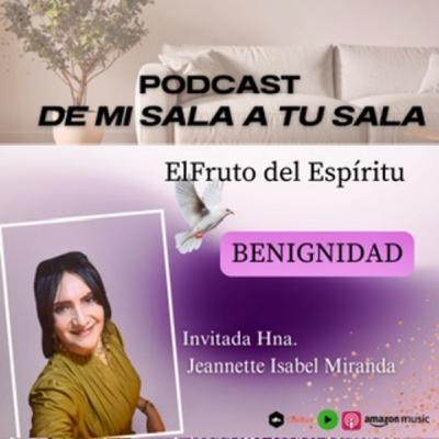 La Benignidad, Fruto del Espiritu Santo by Hna. Jeannette Isabel Miranda