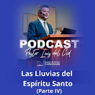 Las Lluvias del Espíritu Santo (Parte IV) Las Lluvias del Espíritu Santo (Parte IV)