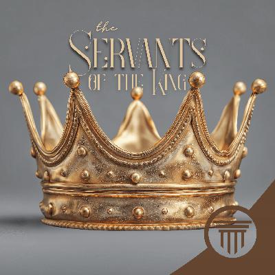 The Servants of the King The Servants of the King