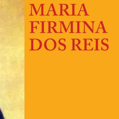 MARIA FIRMINA DOS REIS – SÉRIE MULHERES QUE FIZERAM HISTÓRIA