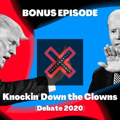 BONUS: Knockin' Down the Clowns (Debate 2020)