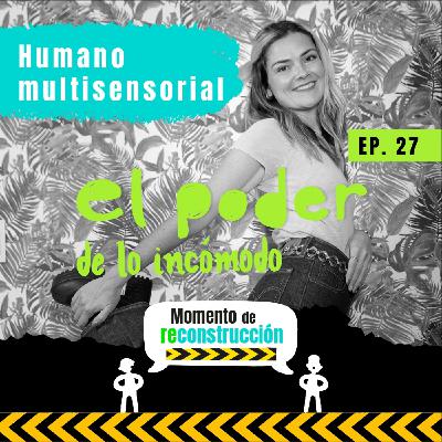 Ep27. Humano Multi sensorial