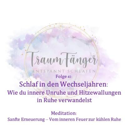 F41 - Schlaf in den Wechseljahren – Wie du innere Unruhe und Hitzewallungen in Ruhe verwandelst