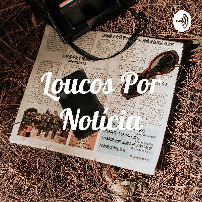 Loucos Por Notícia