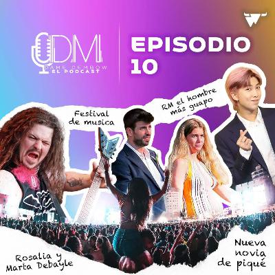 DAME DEMBOW - EL PODCAST EP 10 RM, BTS, PIQUE Y SU NUEVA NOVIA, DARRELL, EL BAJA FEST, MARTA DEBAYLE Y SU ENTREVISTA CON ROSALIA
