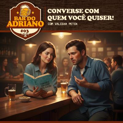 Bar do Adriano #03 - CONVERSE Com Quem Você Quiser