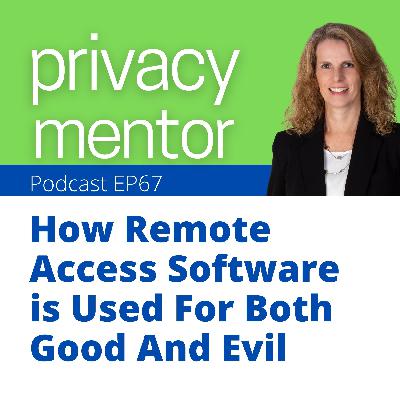 EP 67 How Remote Access Software is Used For Both Good And Evil