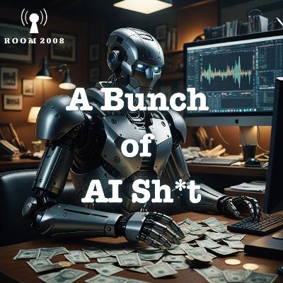 Ep. 158 - A Bunch of AI Sh*t Ep. 158 - A Bunch of AI Sh*t