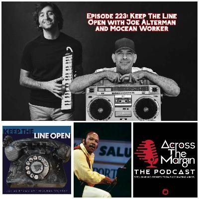 Episode 223: Keep The Line Open with Joe Alterman and Mocean Worker