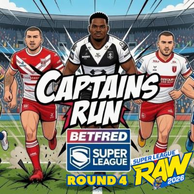 Betfred Super League Round 4 Captain’s Run | Final Analysis Before Game Day