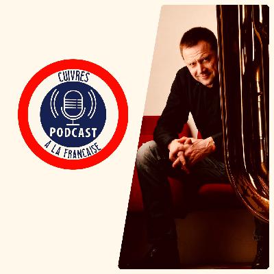 🎙️ Cuivres à la Française – Épisode #72 : François Thuillier