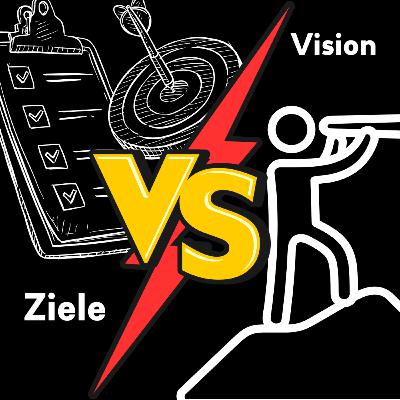 Ziele vs. Vision: Der wahre Schlüssel zu deinem Erfolg – mit Benjamin Wendt #39