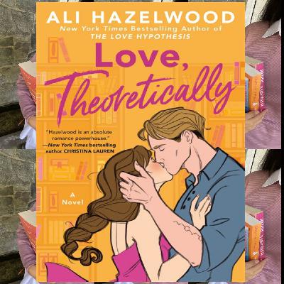 (~Read Now) [e-Book] Love, Theoretically *Full Access