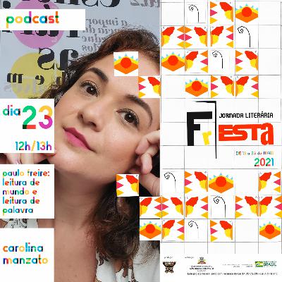 Fresta Podcast: Paulo Freire: Leitura de mundo e leitura de palavra - por Carolina Manzato e Kiara Terra