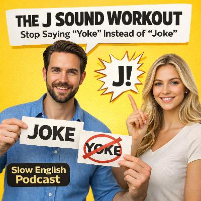 The J Sound Workout: Stop Saying “Yoke” Instead of “Joke” The J Sound Workout: Stop Saying “Yoke” Instead of “Joke”