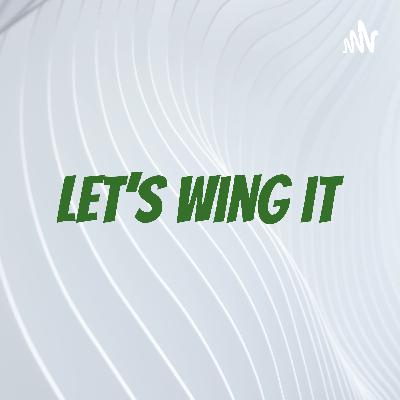 It was beyond what I expected! | Let's Wing It #35