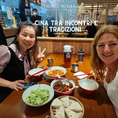 Cina tra incontri e tradizioni.