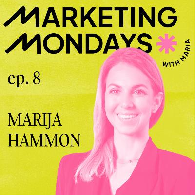 008. Scaling a Marketing Team: What No One Tells You – with Marija Hammon