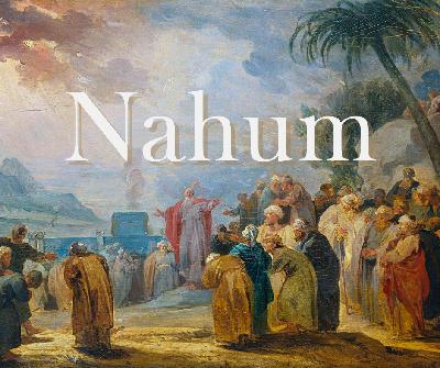 “The Glory of Israel”    Nahum 2:1-13