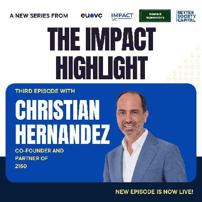 Can impact VC solve climate adaptation needs?, interview w. Christian Hernandez (2150) 🧐