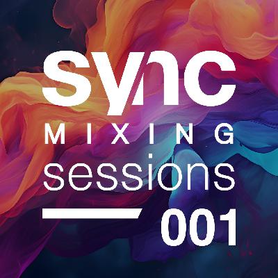 Sync Mixing Sessions 001