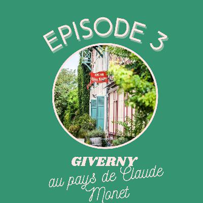 Giverny : Balade dans les pas de Claude Monet