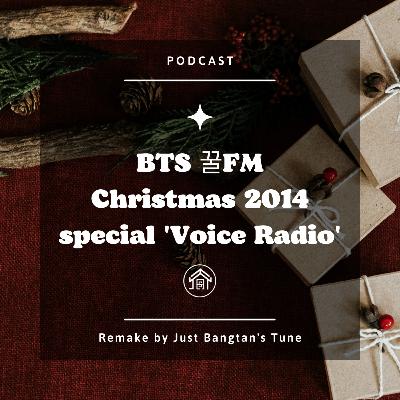 [SPECIAL] BTS 꿀 FM Christmas 2014 special 'Voice Radio' remake by Just Bangtan's Tune