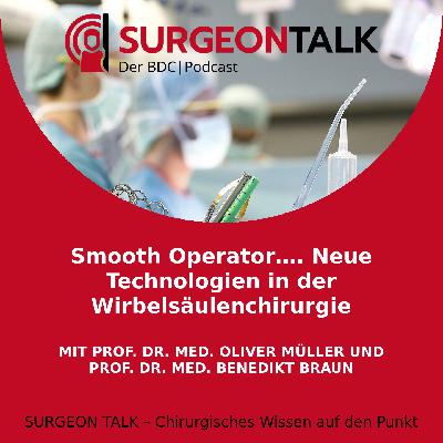 Smooth Operator…. Neue Technologien in der Wirbelsäulenchirurgie Smooth Operator…. Neue Technologien in der Wirbelsäulenchirurgie