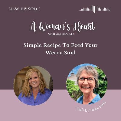 Lynn Jackson: Simple Recipe To Feed Your Weary Soul Lynn Jackson: Simple Recipe To Feed Your Weary Soul