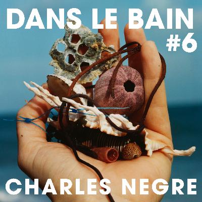 Dans le Bain #6 - Charles Negre