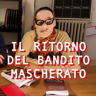 Il ritorno del BANDITO MASCHERATO a True Crime Diaries il podcast di Jacopo Pezzan e Giacomo Brunoro Il ritorno del BANDITO MASCHERATO a True Crime Diaries il podcast di Jacopo Pezzan e Giacomo Brunoro