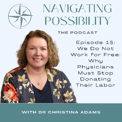 15:We Do Not Work for Free: Why Physicians Must Stop Donating Their Labor