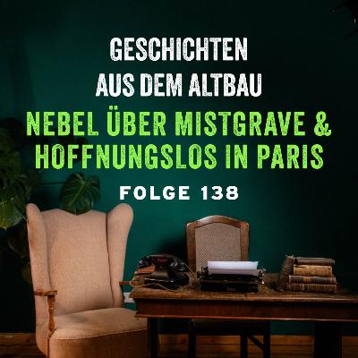 #138 - Nebel über Mistgrave und Hoffnungslos in Paris
