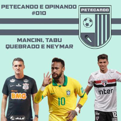 #010 Petecando e Opinando - Mancini, tabu quebrado e Neymar #010 Petecando e Opinando - Mancini, tabu quebrado e Neymar