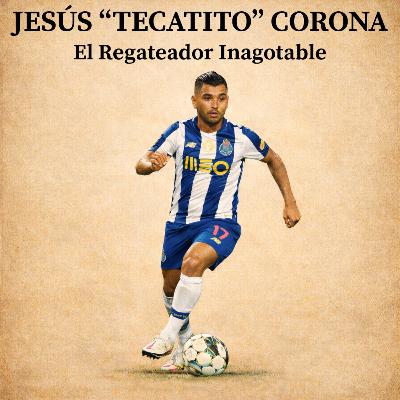 Jesús “Tecatito” Corona: El Regateador Inagotable ⚽⚡