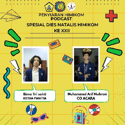 [PODCAST#3] Ngobrol Bareng Ketua Panitia & Co Acara Dies Natalis Himikom Ke-22