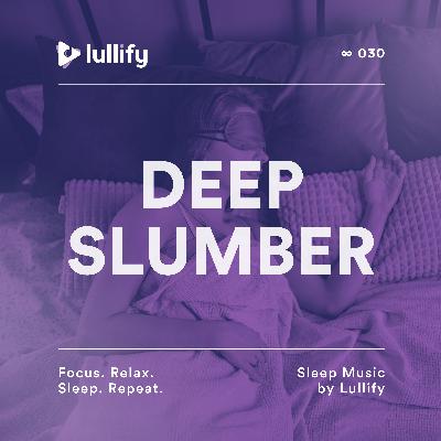 Deep Slumber - 1 Hour of Slow Synths for Rhythmic Phases | Sleep Music by Lullify | ∞ 030